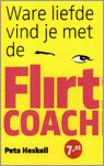 Boeken over flirten - Ware liefde vind je met de flirtcoach